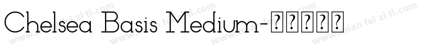 Chelsea Basis Medium字体转换